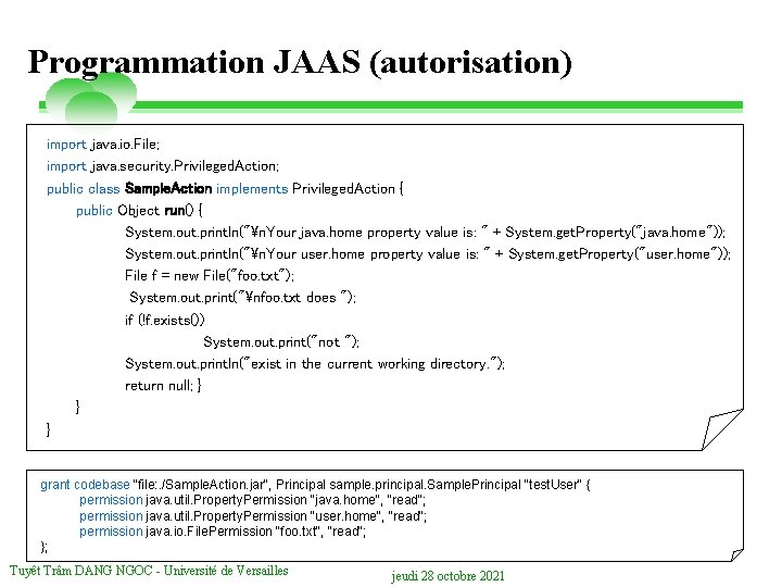 Programmation JAAS (autorisation) import java. io. File; import java. security. Privileged. Action; public class