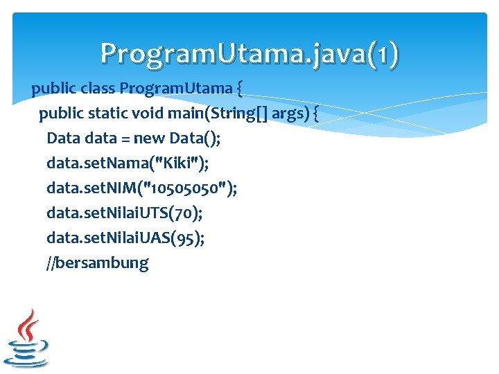 Program. Utama. java(1) public class Program. Utama { public static void main(String[] args) {