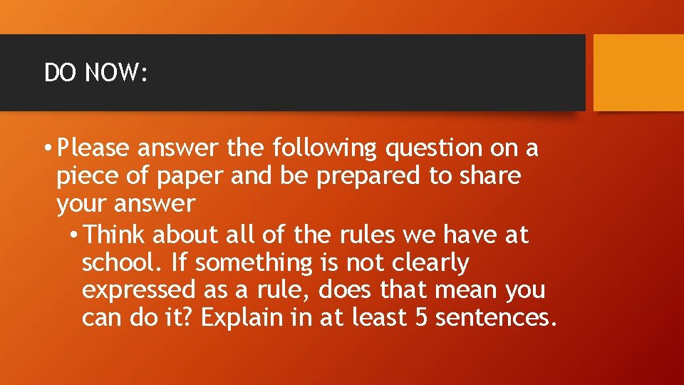 DO NOW: • Please answer the following question on a piece of paper and