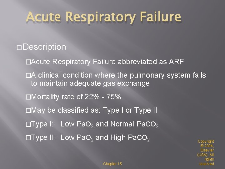 Acute Respiratory Failure � Description �Acute Respiratory Failure abbreviated as ARF �A clinical condition
