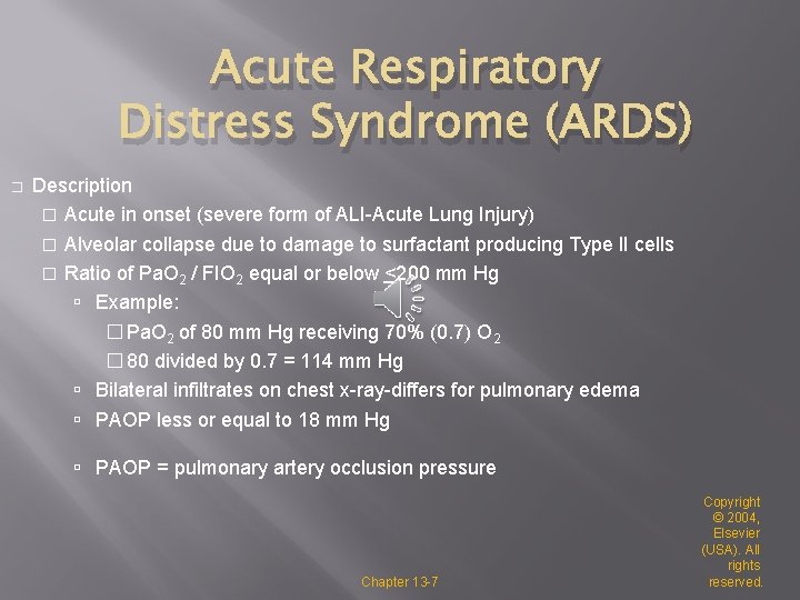 Acute Respiratory Distress Syndrome (ARDS) � Description � Acute in onset (severe form of