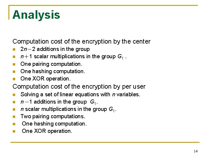 Analysis Computation cost of the encryption by the center n n n 2 n－2