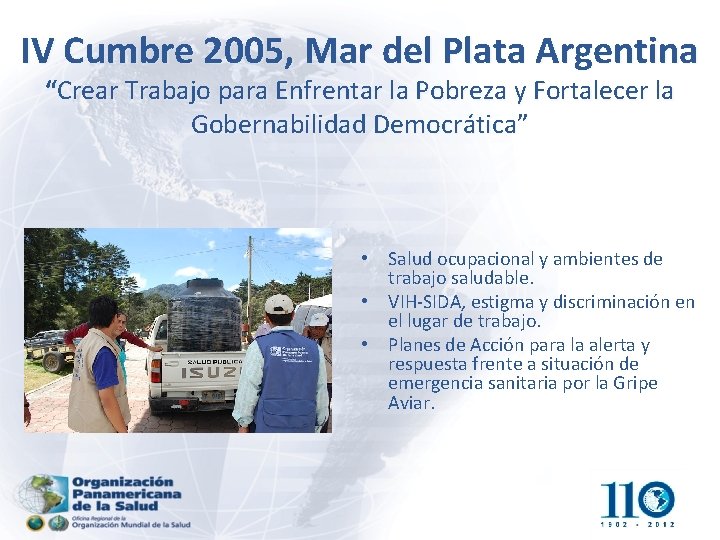 IV Cumbre 2005, Mar del Plata Argentina “Crear Trabajo para Enfrentar la Pobreza y