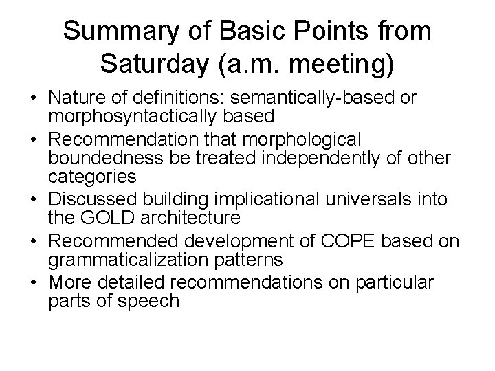 Summary of Basic Points from Saturday (a. m. meeting) • Nature of definitions: semantically-based