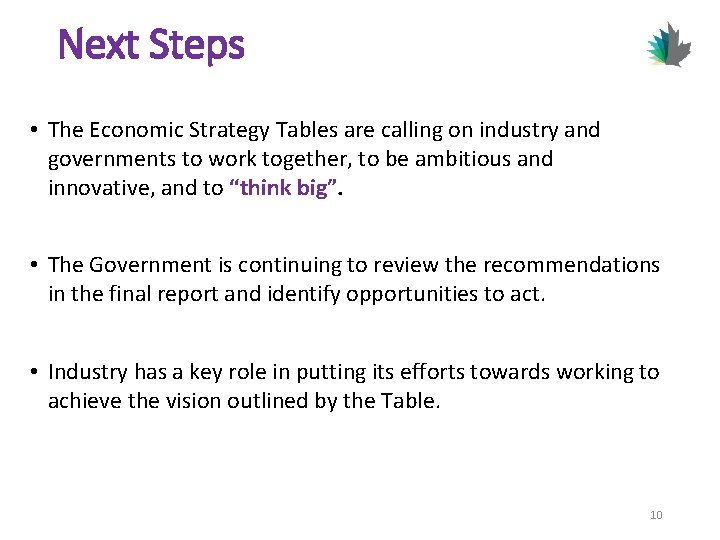 Next Steps • The Economic Strategy Tables are calling on industry and governments to