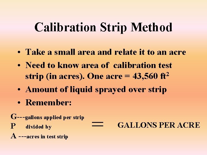 Calibration Strip Method • Take a small area and relate it to an acre