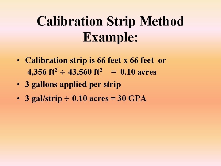 Calibration Strip Method Example: • Calibration strip is 66 feet x 66 feet or