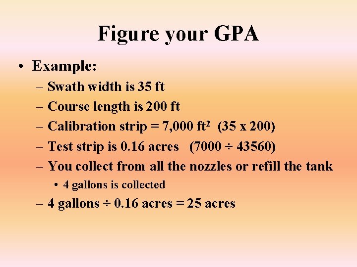 Figure your GPA • Example: – Swath width is 35 ft – Course length