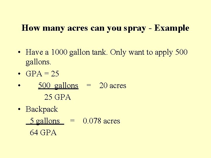 How many acres can you spray - Example • Have a 1000 gallon tank.