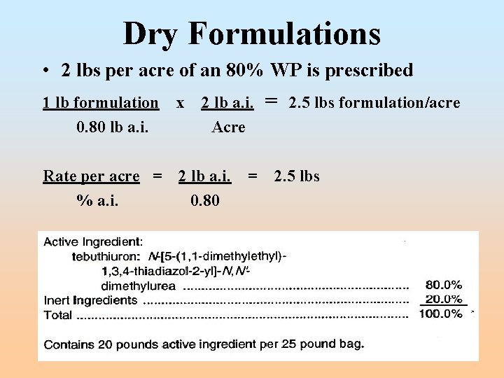 Dry Formulations • 2 lbs per acre of an 80% WP is prescribed 1