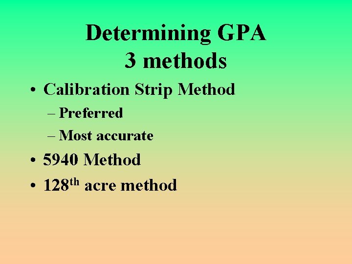 Determining GPA 3 methods • Calibration Strip Method – Preferred – Most accurate •