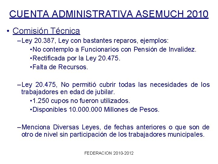 CUENTA ADMINISTRATIVA ASEMUCH 2010 • Comisión Técnica – Ley 20. 387, Ley con bastantes