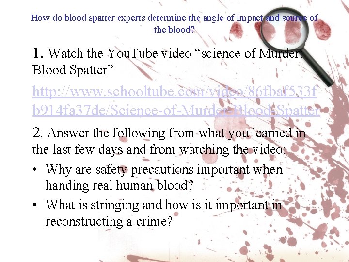 How do blood spatter experts determine the angle of impact and source of the