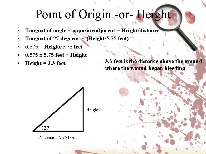 Point of Origin -or- Height • • • Tangent of angle = opposite/adjacent =