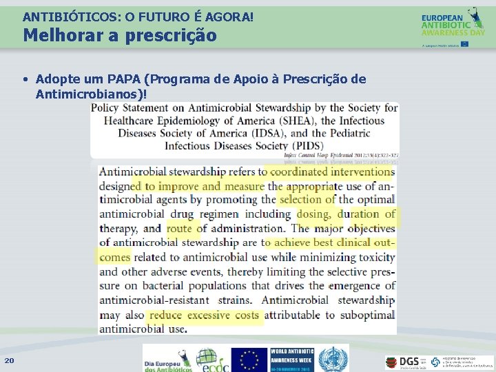 ANTIBIÓTICOS: O FUTURO É AGORA! Melhorar a prescrição • Adopte um PAPA (Programa de