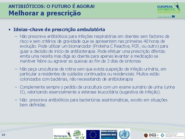 ANTIBIÓTICOS: O FUTURO É AGORA! Melhorar a prescrição • Ideias-chave de prescrição ambulatória –