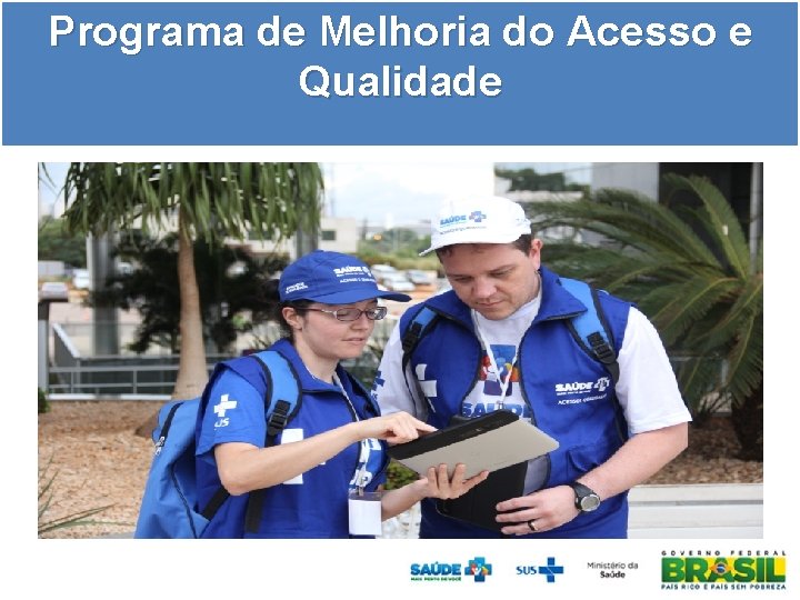 Programa de Melhoria do Acesso e Qualidade 