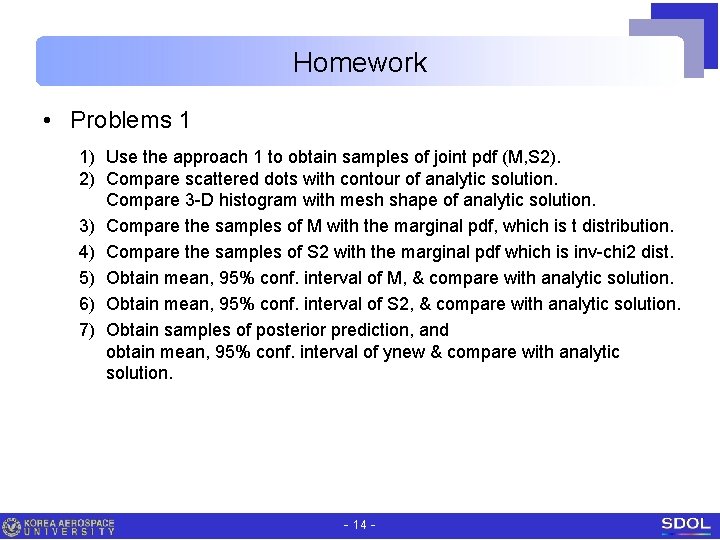 Homework • Problems 1 1) Use the approach 1 to obtain samples of joint