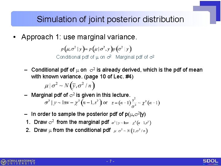 Simulation of joint posterior distribution • Approach 1: use marginal variance. Conditional pdf of