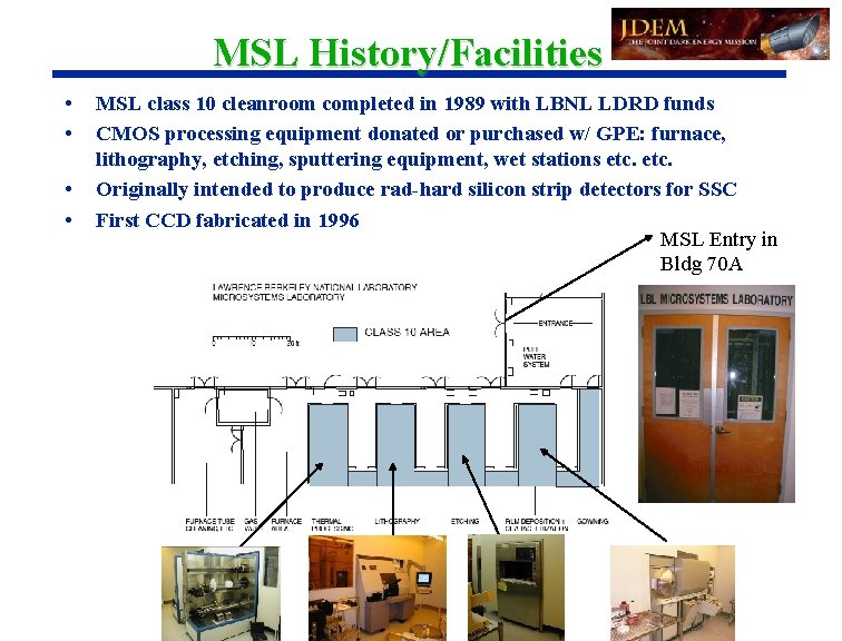 MSL History/Facilities • • MSL class 10 cleanroom completed in 1989 with LBNL LDRD