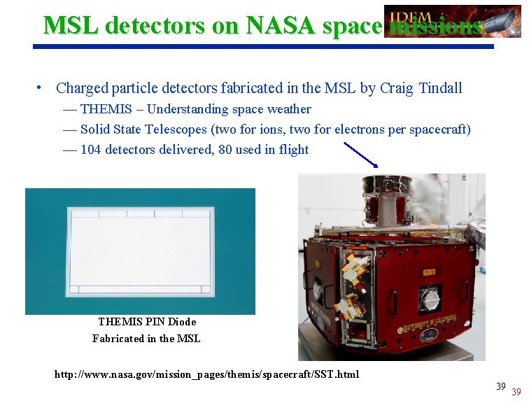 MSL detectors on NASA space missions • Charged particle detectors fabricated in the MSL