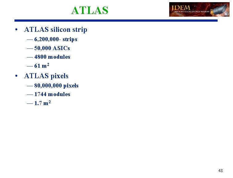 ATLAS • ATLAS silicon strip — 6, 200, 000 - strips — 50, 000