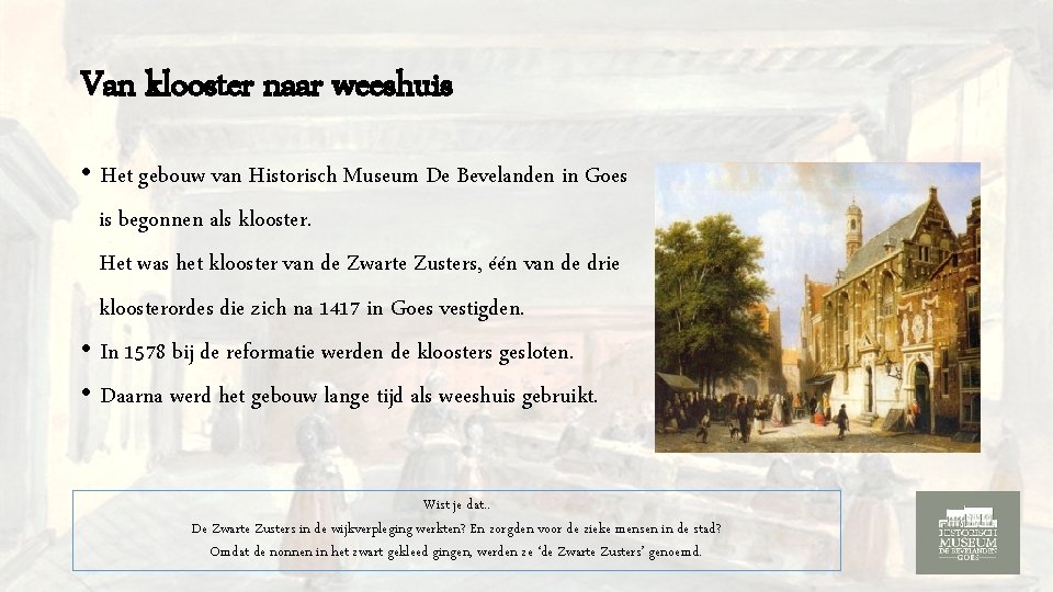 Van klooster naar weeshuis • Het gebouw van Historisch Museum De Bevelanden in Goes