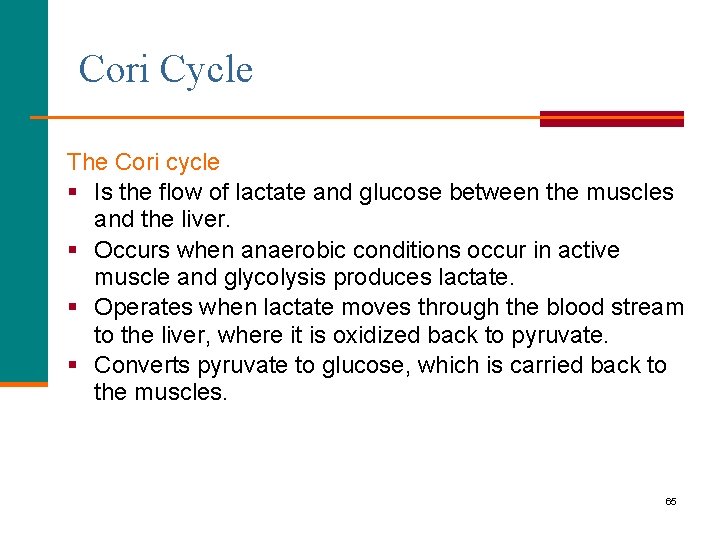 Cori Cycle The Cori cycle § Is the flow of lactate and glucose between