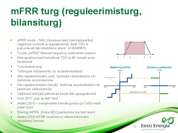 m. FRR turg (reguleerimisturg, bilansiturg) § § § a. FRR toode – N/A (Venemaa