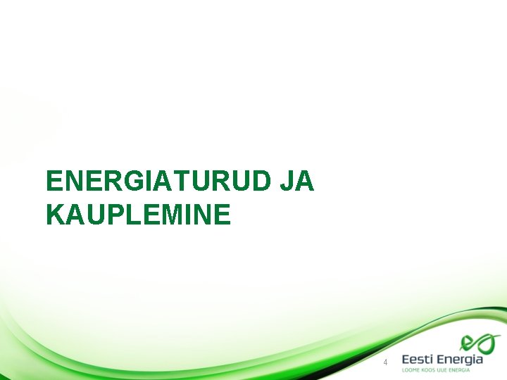 ENERGIATURUD JA KAUPLEMINE 4 