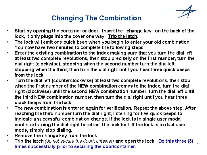 Changing The Combination • • Start by opening the container or door. Insert the