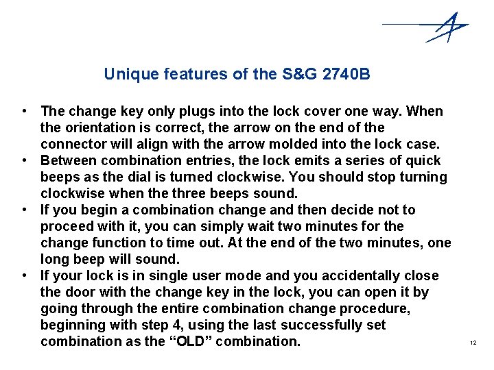 Unique features of the S&G 2740 B • The change key only plugs into