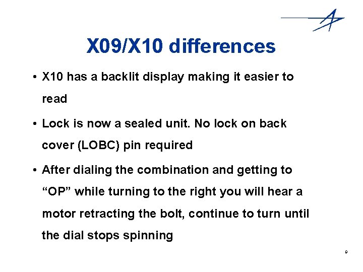 X 09/X 10 differences • X 10 has a backlit display making it easier