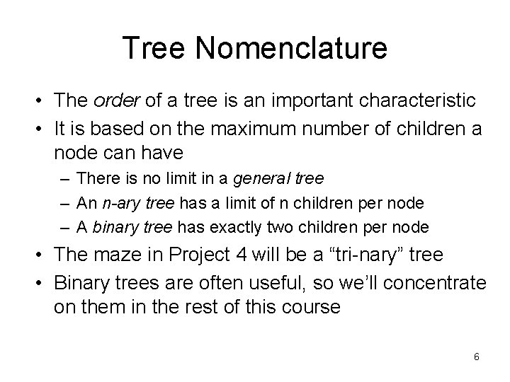 Tree Nomenclature • The order of a tree is an important characteristic • It