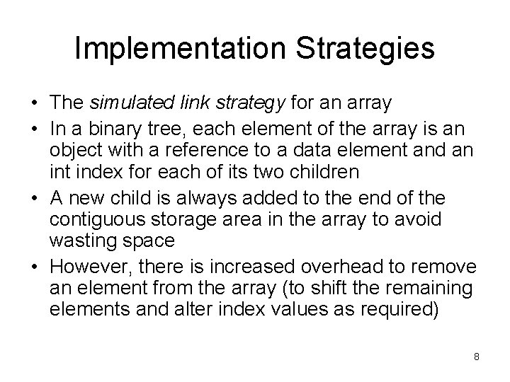 Implementation Strategies • The simulated link strategy for an array • In a binary