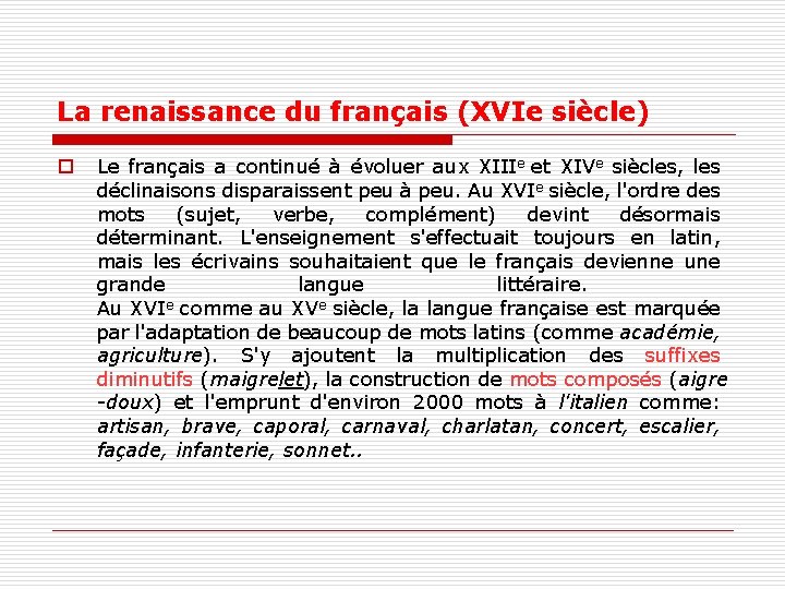 La renaissance du français (XVIe siècle) o Le français a continué à évoluer aux