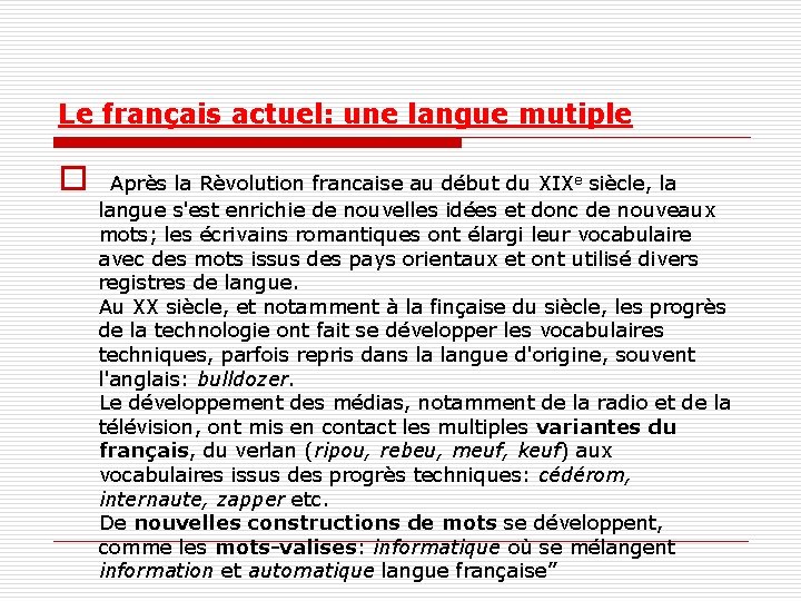 Le français actuel: une langue mutiple o Après la Rèvolution francaise au début du