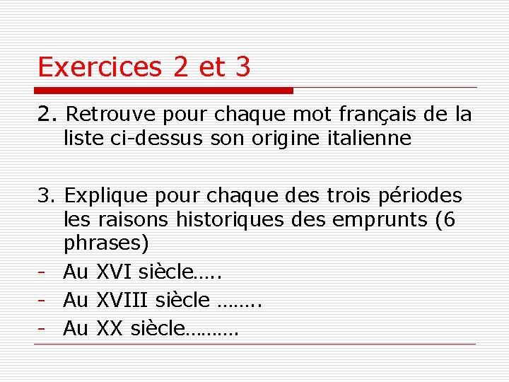 Exercices 2 et 3 2. Retrouve pour chaque mot français de la liste ci-dessus