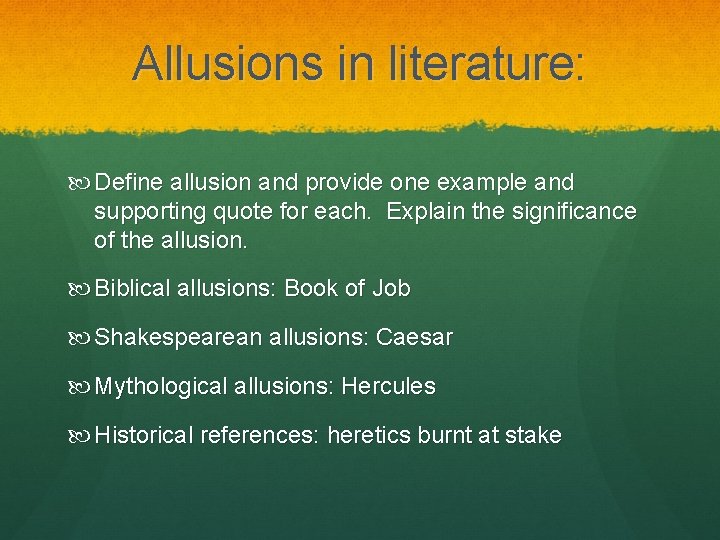 Allusions in literature: Define allusion and provide one example and supporting quote for each.