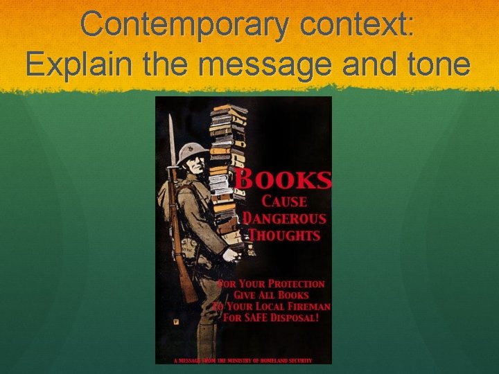 Contemporary context: Explain the message and tone 