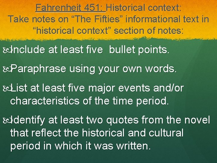 Fahrenheit 451: Historical context: Take notes on “The Fifties” informational text in “historical context”