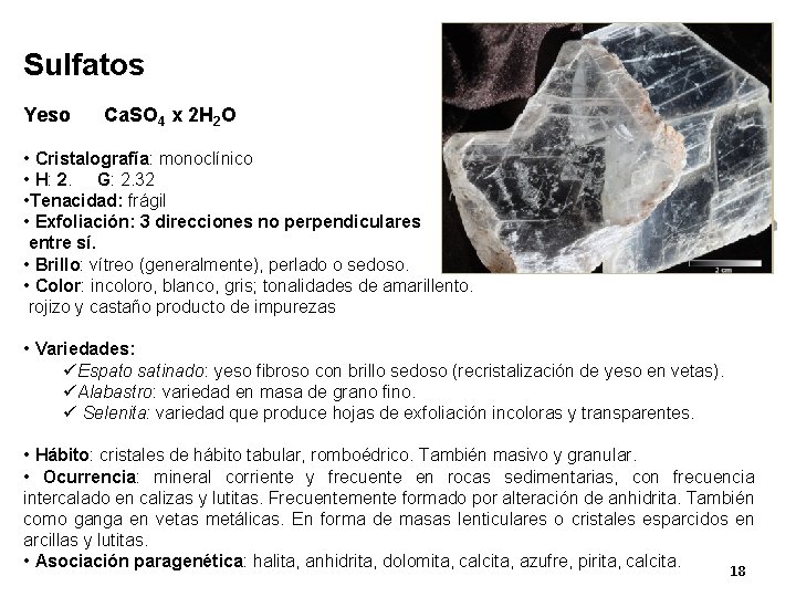 Sulfatos Yeso Ca. SO 4 x 2 H 2 O • Cristalografía: monoclínico •
