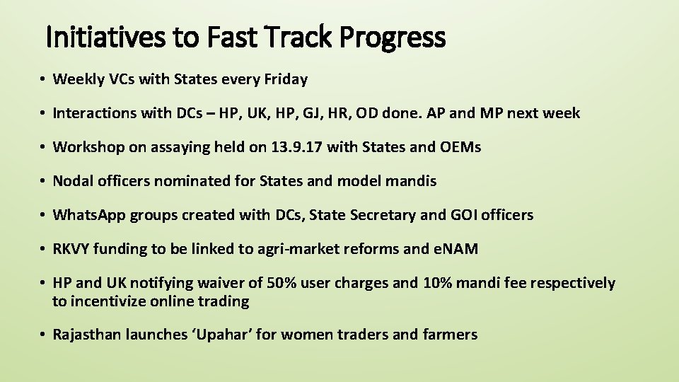 Initiatives to Fast Track Progress • Weekly VCs with States every Friday • Interactions