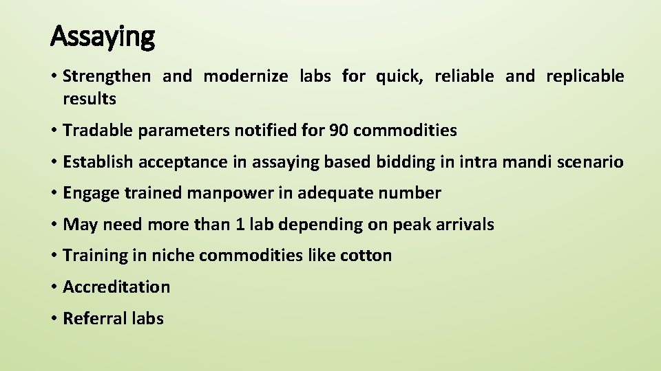 Assaying • Strengthen and modernize labs for quick, reliable and replicable results • Tradable
