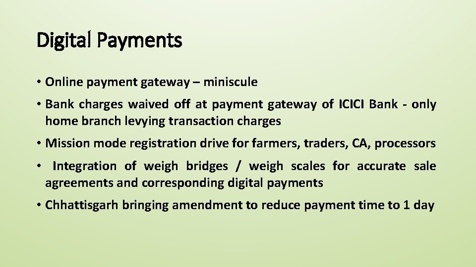 Digital Payments • Online payment gateway – miniscule • Bank charges waived off at