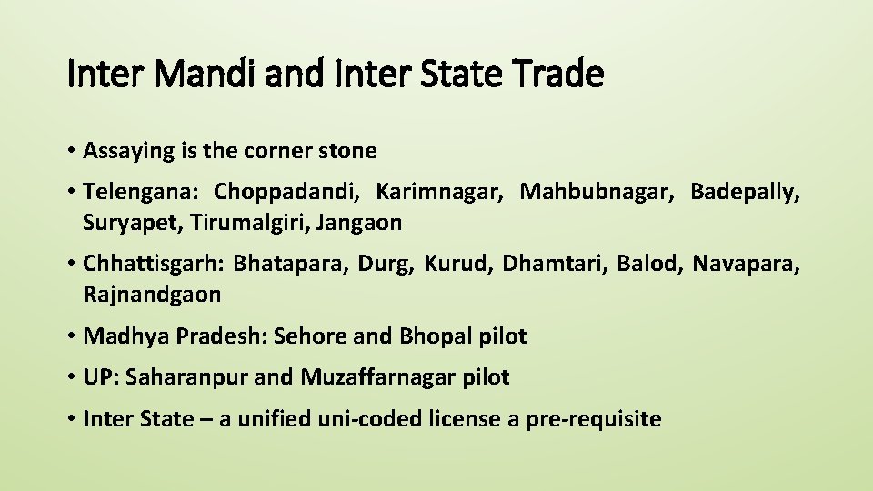 Inter Mandi and Inter State Trade • Assaying is the corner stone • Telengana: