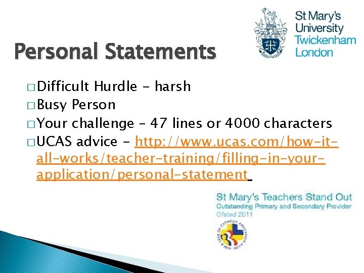 Personal Statements � Difficult Hurdle - harsh � Busy Person � Your challenge –