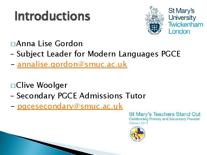 Introductions � Anna Lise Gordon – Subject Leader for Modern Languages PGCE - annalise.
