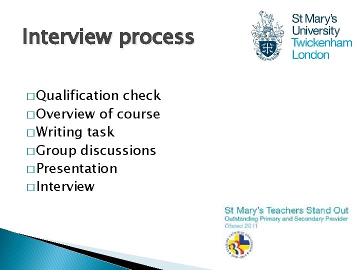 Interview process � Qualification check � Overview of course � Writing task � Group