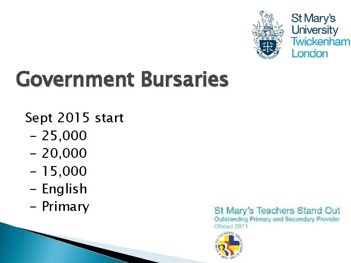 Government Bursaries Sept 2015 start - 25, 000 - 20, 000 - 15, 000